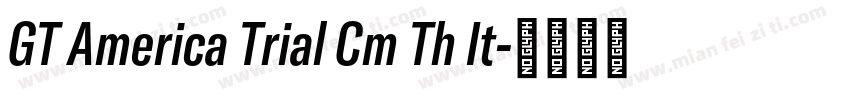 GT America Trial Cm Th It字体转换
